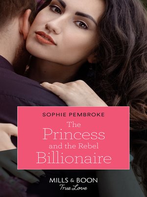 cover image of The Princess and the Rebel Billionaire